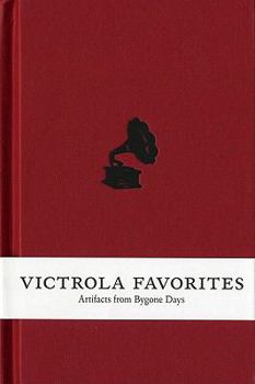 Hardcover Victrola Favorites: Artifacts from Bygone Days Book