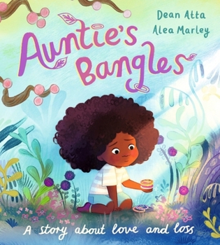 Auntie's Bangles: A Moving, Lyrical Picture Book about Love and Loss