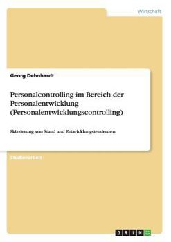 Paperback Personalcontrolling im Bereich der Personalentwicklung (Personalentwicklungscontrolling): Skizzierung von Stand und Entwicklungstendenzen [German] Book