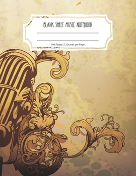 Blank Sheet Music Notebook: Lined/Ruled Paper And Staff | Manuscript Paper For Notes - Lyrics And Music. For Musicians-Music Lovers-Students- Songwriting. Book Notebook Journal 100 Pages 8.5x11in