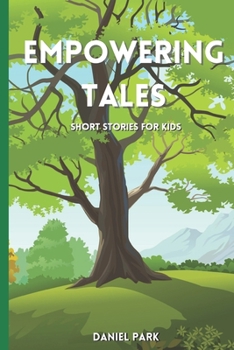 Paperback Empowering Tales: Inspiring Short Stories For Kids Book