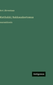 Ristilukki; Rakkauskertomus: suuraakkosin (Finnish Edition)