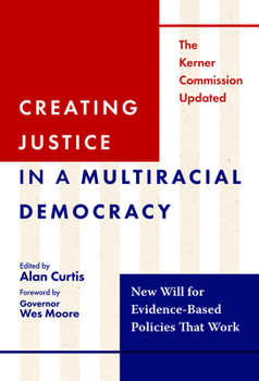 Hardcover Creating Justice in a Multiracial Democracy: New Will for Evidence-Based Policies That Work Book