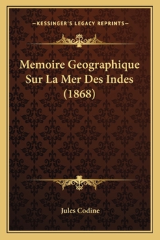 Paperback Memoire Geographique Sur La Mer Des Indes (1868) [French] Book