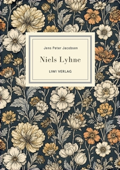 Jens Peter Jacobsen: Niels Lyhne. Vollständige Neuausgabe: Der große dänische Klassiker in der meisterhaften Übersetzung von Mathilde Mann (German Edition)