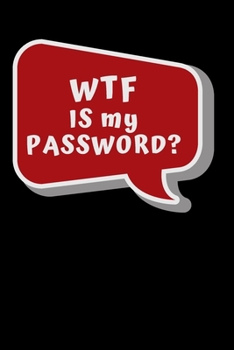 Paperback WTF is my password: Easy password tracker - Password keeper logbook journal Book