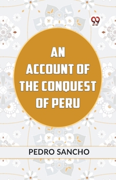Paperback An Account Of The Conquest Of Peru Book