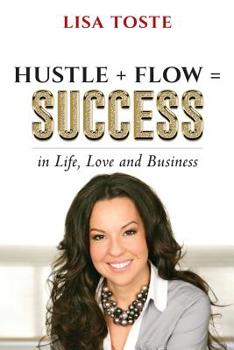 Paperback Hustle + Flow = Success: in Life, Love & Business Book