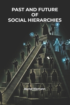 Past and Future of Social Hierarchies