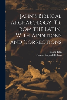 Paperback Jahn's Biblical Archaeology, tr. From the Latin, With Additions and Corrections Book