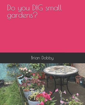 Paperback Do you DIG small gardens? Book