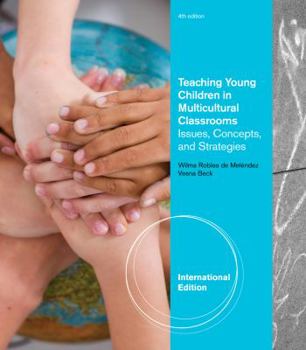 Paperback Teaching Young Children in Multicultural Classrooms Issues, Concepts, and Strategies Book
