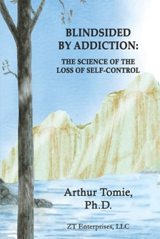 Paperback Blindsided by Addiction: The Science of the Loss of Self-Control Book