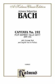 Paperback Cantata No. 192 -- Nun Danket Alle Gott: Satb with Sb Soli Book