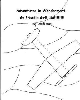 Paperback Adventures in Wonderment: Go Priscilla Girl! Go!!!!!!!!!!!!!: Coloring Book