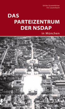 Perfect Paperback Das Parteizentrum Der Nsdap in M?nchen [German] Book