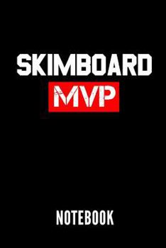 Paperback Skimboard MVP Notebook: Geschenkidee F?r Skimboarder - Notizbuch Mit 110 Linierten Seiten - Format 6x9 Din A5 - Soft Cover Matt - Klick Auf De Book