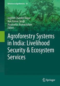 Hardcover Agroforestry Systems in India: Livelihood Security & Ecosystem Services Book