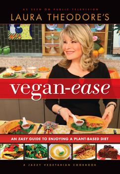 Paperback Laura Theodore's Vegan-Ease: An Easy Guide to Enjoying a Plant-Based Diet Book
