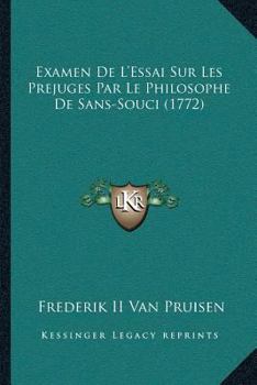 Paperback Examen De L'Essai Sur Les Prejuges Par Le Philosophe De Sans-Souci (1772) [French] Book