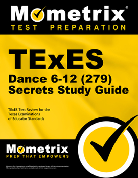 Paperback TExES Dance 6-12 (279) Secrets Study Guide: TExES Test Review for the Texas Examinations of Educator Standards Book