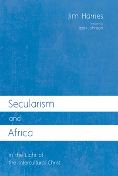 Paperback Secularism and Africa: In the Light of the Intercultural Christ Book