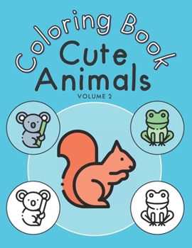 Paperback Cute Animals Coloring Book - Volume 2: Beautiful animal coloring book for kids and toddlers Book