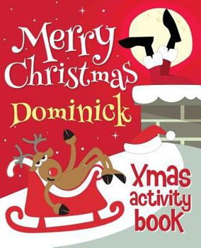 Merry Christmas Dominick - Xmas Activity Book: (Personalized Children's Activity Book)