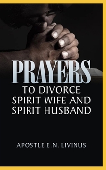 Paperback Prayers To Divorce Spirit Wife And Spirit Husband Book
