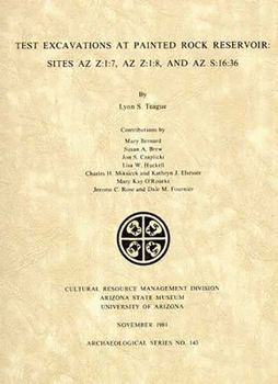 Test Excavations at Painted Rock Reservoir: Sites AZ Z:1:7, AZ Z:1:8, and AZ S:16:36 - Book  of the Arizona State Museum Archaeological Series