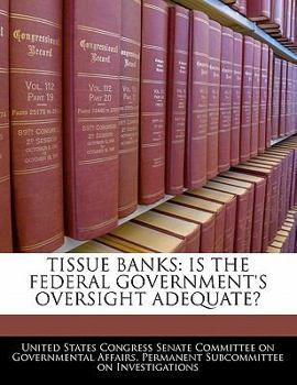 Tissue Banks: Is The Federal Government's Oversight Adequate?