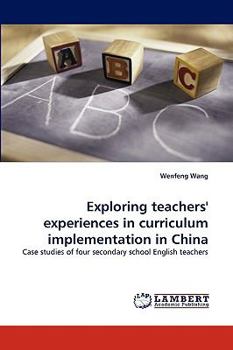 Paperback Exploring teachers' experiences in curriculum implementation in China Book