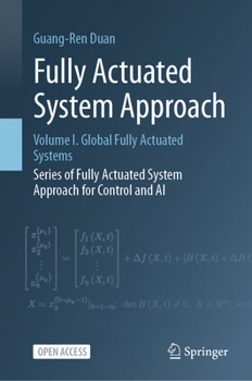 Hardcover Fully Actuated System Approach: Volume I. Global Fully Actuated Systems Book