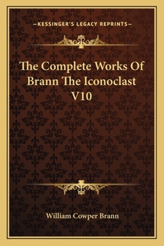 Paperback The Complete Works Of Brann The Iconoclast V10 Book