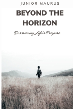 Paperback Beyond the Horizon: Discovering Life's Purpose Book