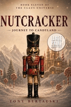 Nutcracker (Large Print): Journey to Candyland - Book #11 of the Claus