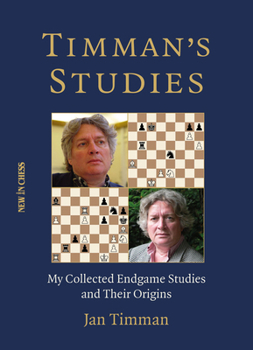 Hardcover Timman's Studies: My Collected Endgame Studies and Their Origins Book