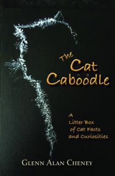 Paperback The Cat Caboodle: A Litter Box of Cat Facts and Curiosities Book
