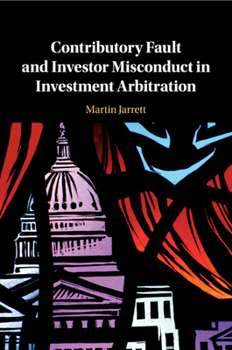 Paperback Contributory Fault and Investor Misconduct in Investment Arbitration Book