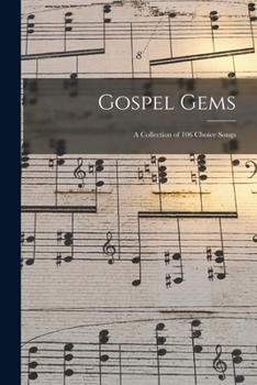 Paperback Gospel Gems: a Collection of 106 Choice Songs Book