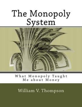 Paperback The Monopoly System: What Monopoly Taught Me about Money Book