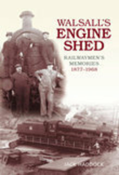 Paperback Walsall's Engine Shed: Railwaymen's Memories 1877-1968 Book