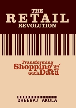 Paperback Retail Revolution: Transforming Shopping With Data Book