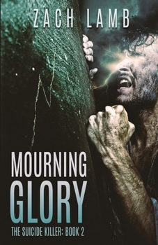 Paperback Mourning Glory: The Suicide Killer: Book 2 Book
