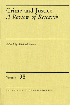 Hardcover Crime and Justice, Volume 38: A Review of Research Book