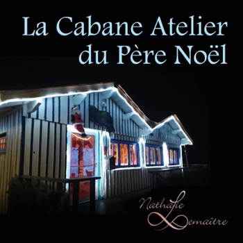 Paperback La Cabane Atelier du Père Noël [French] Book