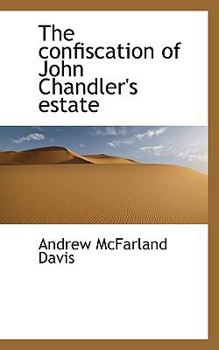 The Confiscation of John Chandler's Estate