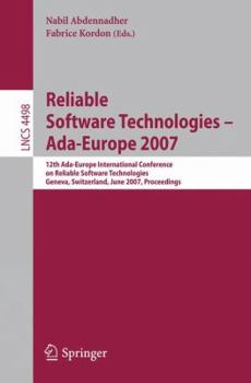 Paperback Reliable Software Technologies - Ada-Europe 2007: 12th Ada-Europe International Conference on Reliable Software Technologies, Geneva, Switzerland, Jun Book