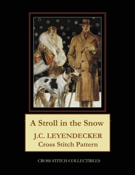 Paperback A Stroll in the Snow: J.C. Leyendecker Cross Stitch Pattern [Large Print] Book