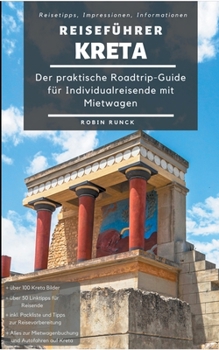 Paperback Reiseführer Kreta: Der praktische Roadtrip-Guide für Individualreisende mit Mietwagen [German] Book